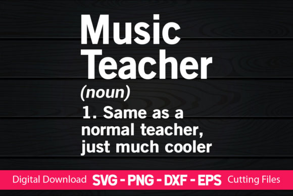 Funny Music Teacher Definition Gifts for Crafts and Graphics